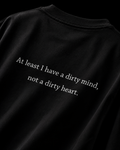 DIRTY HEART T SHIRT