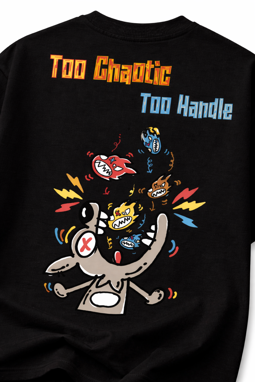 TOO CHAOTIC T-SHIRT